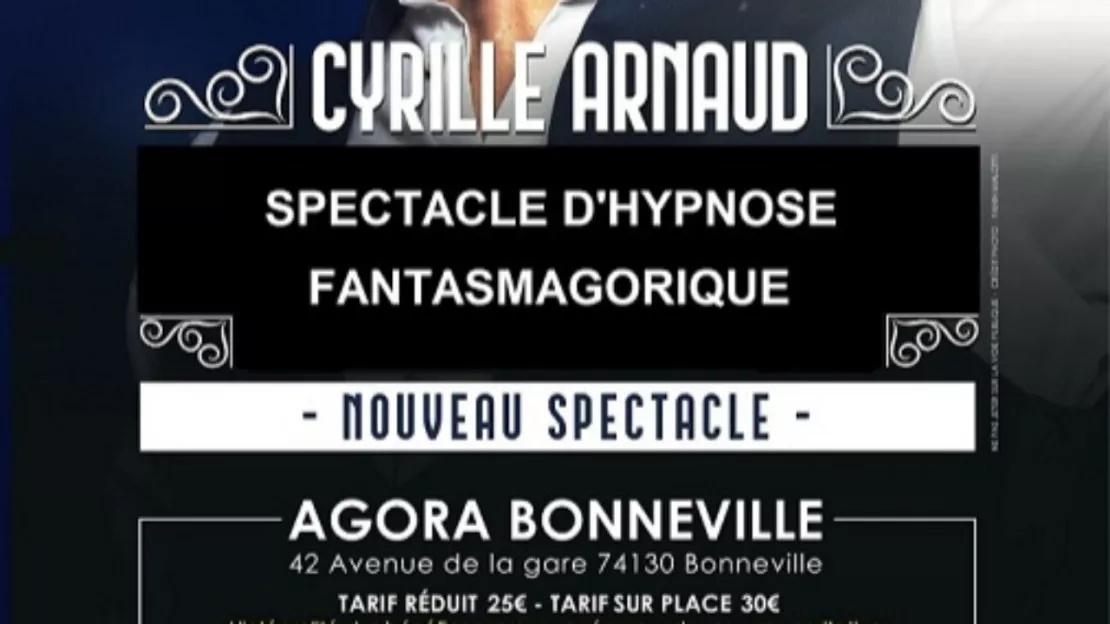 Spectacle d'hypnose avec Cyrille Arnaud ,     AGORA  Bonneville