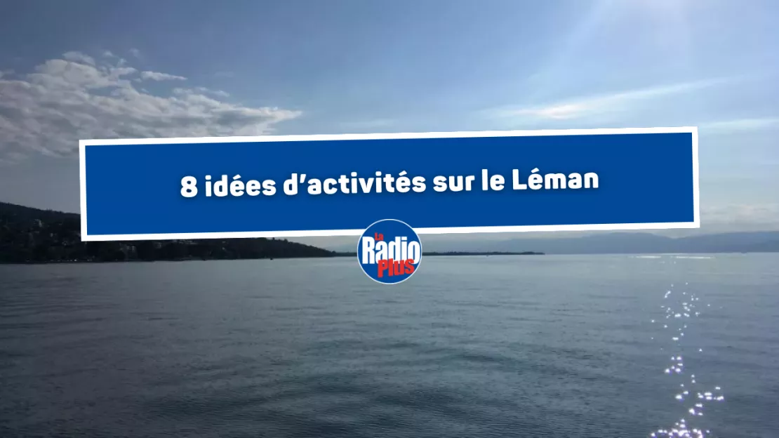 8 idées d’activités sur le Léman