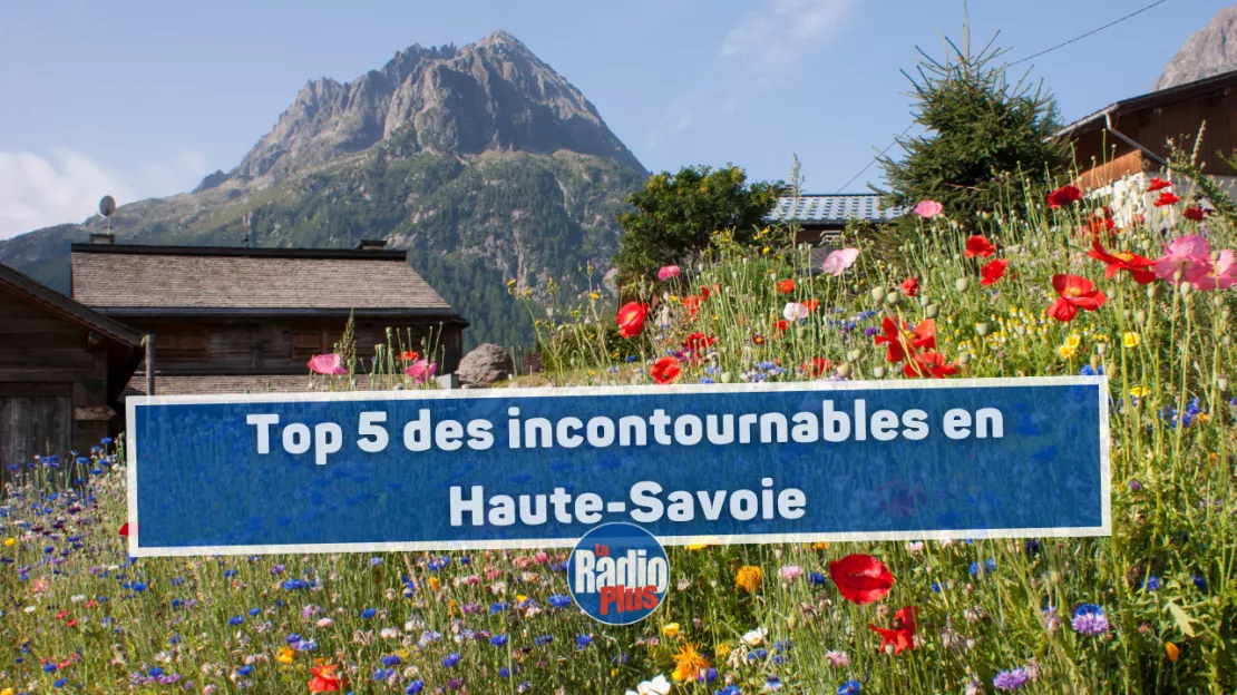 Top 5 des incontournables en Haute-Savoie